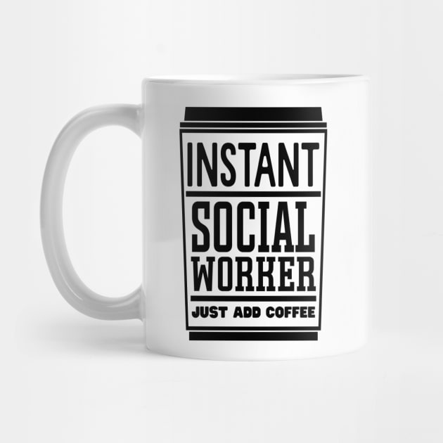 Instant social worker, just add coffee by colorsplash